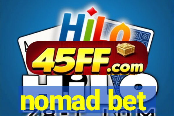 nomad bet